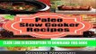 Best Seller Paleo Slow Cooker Recipes:  Easy, Healthy, and Delicious Gluten-Free Paleo Crockpot