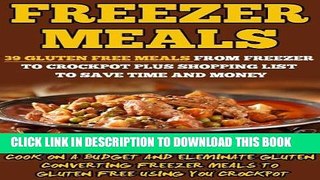 Ebook Freezer Meals: 39 Gluten Free Meals From Freezer To Crockpot Plus Shopping List To Save Time