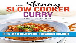 Best Seller The Skinny Slow Cooker Curry Recipe Book: Delicious   Simple Low Calorie Curries From