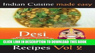 Ebook Indian Cuisine Made Easy - Desi Dhulan Food Recipes Vol 2 Free Read