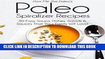 Best Seller Pass Me The Paleo s Paleo Spiralizer Recipes: 30 Easy Soups, Dishes, Salads and Sauces