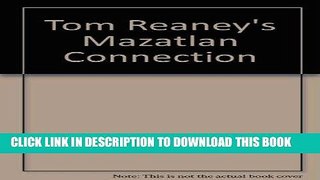 Ebook Tom Reaney s Mazatlan Connection Free Read