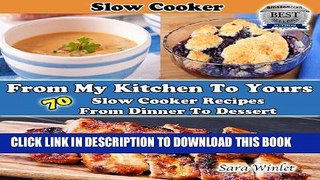 Ebook From My Kitchen To Yours (Slow Cooker Recipes From Dinner To Dessert) Free Read