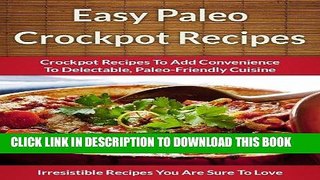 Ebook Paleo Crockpot Recipes - Crockpot Recipes To Add Convenience To Delectable, Paleo-Friendly