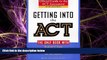 FULL ONLINE  Getting into the ACT: Official Guide to the ACT Assessment,Second Edition