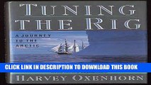 Ebook Tuning the Rig: A Journey to the Arctic Free Read