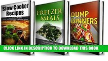 Ebook Quick and Easy Recipes Box Set: Slow Cooker, Freezer Meals and Dump Dinner Recipes For Busy