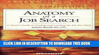 [FREE] EBOOK Anatomy of a Job Search: A Nurse s Guide to Finding and Landing the Job You Want BEST