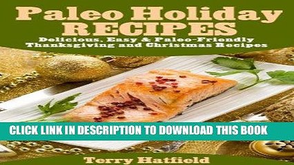 Ebook Paleo Holiday Recipes: Delicious, Easy   Paleo-Friendly Thanksgiving and Christmas Recipes