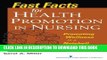 [FREE] EBOOK Fast Facts for Health Promotion in Nursing: Promoting Wellness in a Nutshell (Fast