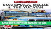 Ebook Guatemala/Belize/Yucatan (Insight Guides) Free Read