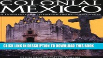 Best Seller Colonial Mexico: A Guide to Historic Districts and Towns (Colonial Mexico: A Traveler
