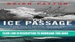 Ebook The Ice Passage: A True Story of Ambition, Disaster, and Endurance in the Arctic Wilderness