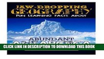 Ebook Jaw-Dropping Geography: Fun Learning Facts About Abundant Antarctica: Illustrated Fun