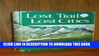 Ebook Lost trails, Lost Cities Free Read