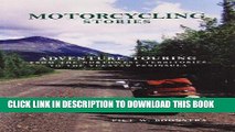 Ebook Motorcycling Stories: Adventure Touring From the Northwest Territories to the Yucatan