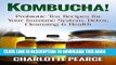 Ebook Kombucha! Probiotic Tea Recipes for Your Immune System, Detox, Cleaning   Health (Kombucha,