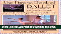 [PDF] The Parents Book of Ballet: Answers to Critical Questions about the Care and Development of