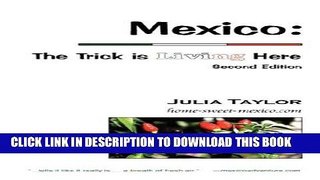 Best Seller Mexico: The Trick is Living Here - A  guide to retire, live, and work in Mexico Free