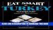 Ebook Eat Smart in Turkey: How to Decipher the Menu, Know the Market Foods   Embark on a Tasting