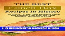Best Seller The Best Lunch Box Recipes In History: The Guide To The Most Delicious Lunch Box