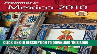 Ebook Frommer s Mexico 2010 (Frommer s Complete Guides) Free Read