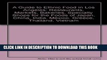 Best Seller A Guide to Ethnic Food in Los Angeles: Restaurants, Markets, Bakeries, Specialty Shops