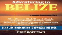 Ebook Adventuring in Belize: The Sierra Club Travel Guide to the Islands, Waters, and Inland Parks