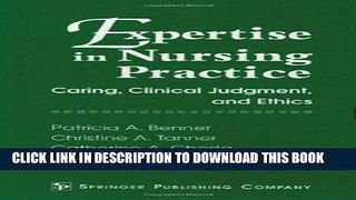 [READ] EBOOK Expertise in Nursing Practice: Caring, Clinical Judgment, and Ethics: 1st (First)
