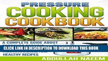 Ebook Pressure cooking cookbook: a complete guide about pressure cooking  with mouthwatering and