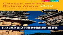 Ebook Fodor s Cancun and the Riviera Maya 2012: with Cozumel and the Best of the Yucatan