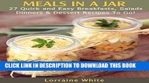 Best Seller Meals in a Jar: 27 Quick   Easy Breakfasts, Salads, Dinners   Dessert Recipes To Go: