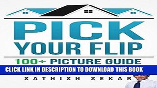 [PDF] Pick Your Flip: 100+ Picture Guide To Flipping Houses Popular Collection