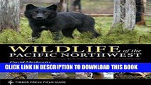 Best Seller Wildlife of the Pacific Northwest: Tracking and Identifying Mammals, Birds, Reptiles,