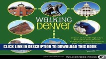 Best Seller Walking Denver: 30 Tours of the Mile-High Cityâ€™s Best Urban Trails, Historic