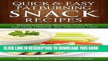 Best Seller Quick and Easy Fat Burning Snack Recipes: Delicious and Easy Recipes for Breakfast,