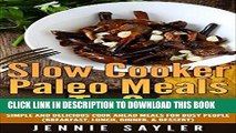 Best Seller Slow Cooker Paleo Meals To Go: Simple and Delicious Cook Ahead Meals For Busy People