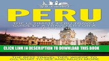 Ebook Peru: The Ultimate Peru Travel Guide By A Traveler For A Traveler: The Best Travel Tips;