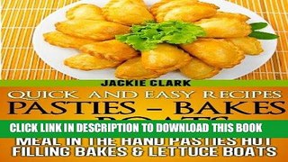 Best Seller Quick and Easy Recipes - Pasties - Bakes - Boats: Meal in The Hand Pasties Hot