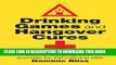[PDF] Drinking Games and Hangover Cures: Fun for a big night out and help for the morning after