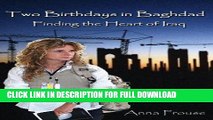 Best Seller Two Birthdays in Baghdad: Finding the Heart of Iraq Free Read