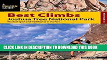 Ebook Best Climbs Joshua Tree National Park: The Best Sport And Trad Routes In The Park (Best