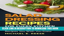 Best Seller Salad Dressing Recipes for Every Kitchen: Top 52 Easy Salad Dressing Recipes You Wish
