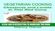 Ebook Vegetarian Cooking: Chestnuts and Lentils in Thai Red Curry (Vegetarian Cooking - Vegetables