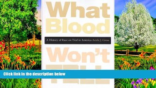Deals in Books  What Blood Won t Tell: A History of Race on Trial in America  Premium Ebooks