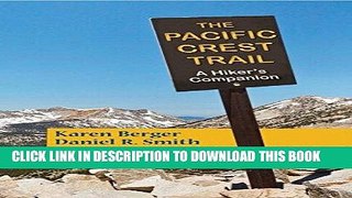 Ebook The Pacific Crest Trail: A Hiker s Companion (Second Edition) Free Read