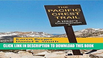 Ebook The Pacific Crest Trail: A Hiker s Companion (Second Edition) Free Read