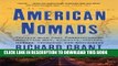 Ebook American Nomads: Travels with Lost Conquistadors, Mountain Men, Cowboys, Indians, Hoboes,