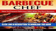 Best Seller BBQ: Barbecue Chef: How To Prepare Delicious BBQ With The Best Recipes (Cookbooks,