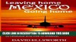 Best Seller Leaving Home, Mexico, Going Home: The ultimate guide for those seeking a better life